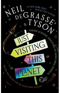 Poza produsului Just Visiting This Planet, Revised and Updated for the Twenty-First Century: Further Scientific Adventures of Merlin from Omniscia - Neil Degrasse Tyson