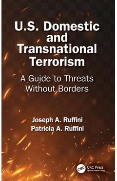Coperta cărții 'U.S. Domestic and Transnational Terrorism: A Guide to Threats Without Borders - Joseph A. Ruffini'