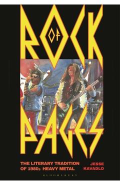Poza produsului Rock of Pages: The Literary Tradition of 1980s Heavy Metal - Jesse Kavadlo