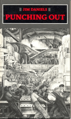 Punching Out - Jim Daniels