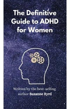 Coperta cărții 'The Definitive Guide to ADHD for Women - Suzanne Byrd'