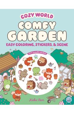 Coperta cărții 'Cozy World Comfy Garden: Easy Coloring and Sticker Scene for Teens, Young Adults, and Adults - Kiku Ren'