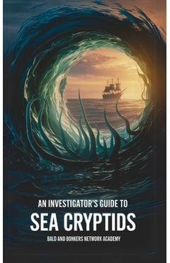 Coperta cărții 'An Investigator's Guide to Sea Cryptids - Dakota Frandsen'