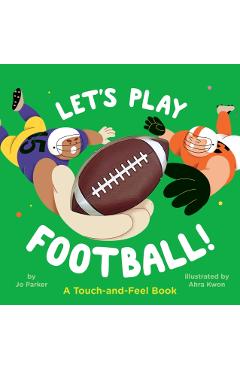 Let's Play Football!: A Touch-And-Feel Book - Jo Parker