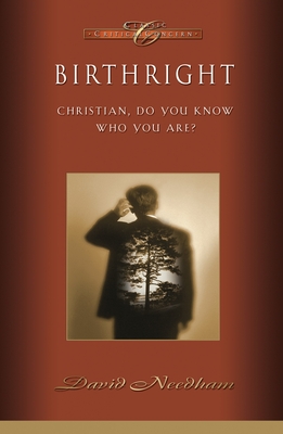 Birthright: Christian, Do You Know Who You Are? - David C. Needham