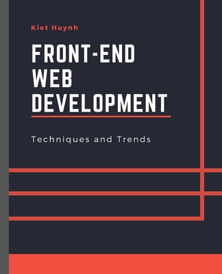 Coperta cărții 'Front-End Web Development Techniques and Trends - Kiet Huynh'