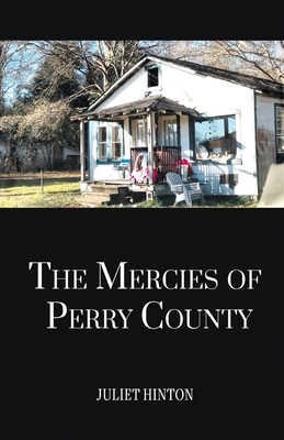 The Mercies of Perry County - Juliet Hinton