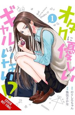 Gals Can't Be Kind to Otaku?!, Vol. 1 -