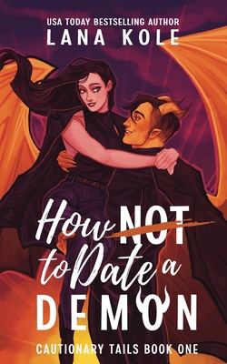 How Not to Date a Demon - Lana Kole