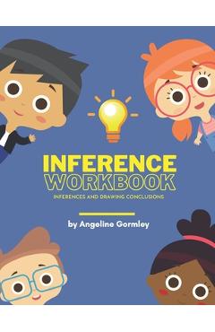 Poza produsului Inference Workbook: Inferences and Drawing Conclusions - Angeline Gormley