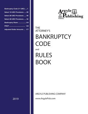The Attorney's Bankruptcy Code and Rules Book - Argyle Publishing Company