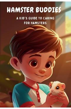 Coperta cărții 'Hamster Buddies: A Kid's Guide to Caring for Pet Hamsters - Dee M. Arie'