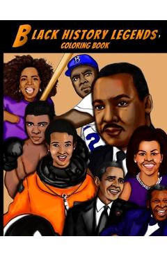 Poza produsului Black History Legends Coloring Book: A relaxing and educational Black History Coloring book for Adults, Kids and Students - Graphikal Zen Press