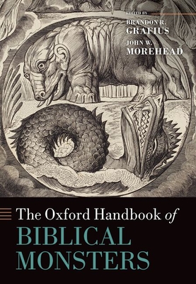 The Oxford Handbook of Biblical Monsters - Brandon R. Grafius