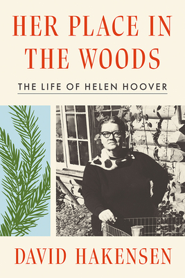 Her Place in the Woods: The Life of Helen Hoover - David Hakensen