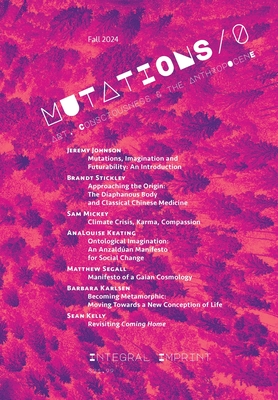 Mutations 0: Art, Consciousness, and the Anthropocene - Jeremy D. Johnson