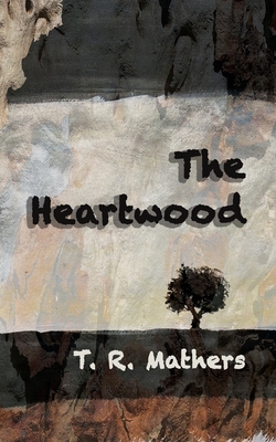 The Heartwood - T. R. Mathers