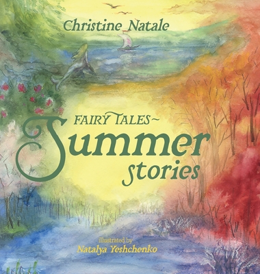 Coperta cărții 'Fairy Tales: Summer Stories - Christine Natale'