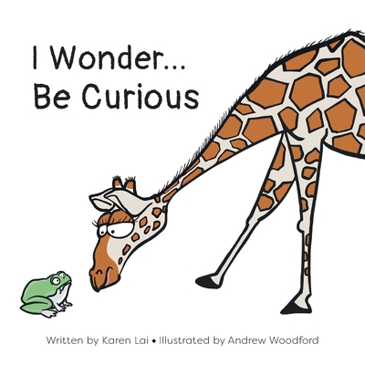 I Wonder... Be Curious - Karen Lai