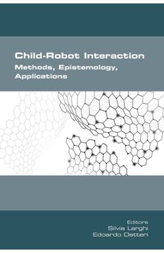 Poza produsului Child-Robot Interaction. Methods, Epistemology, Applications - Silvia Larghi