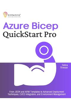 Coperta cărții 'Azure Bicep QuickStart Pro: From JSON and ARM Templates to Advanced Deployment Techniques, CI/CD Integration, and'