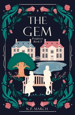 The Gem: Foxgloves Regency Romance Book 2 - K. P. March