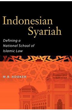 Coperta cărții 'Indonesian Syariah: Defining a National School of Islamic Law - M. Barry Hooker'