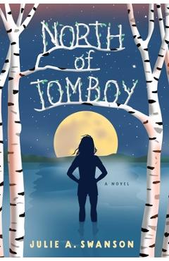 Poza produsului North of Tomboy - Julie A. Swanson