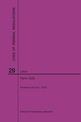 Coperta cărții 'Code of Federal Regulations Title 29, Labor, Parts 1926, 2020 -'