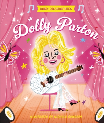 Baby Biographies: Dolly Parton: My Baby's Introduction to the Queen of Country - Amanda Sobotka