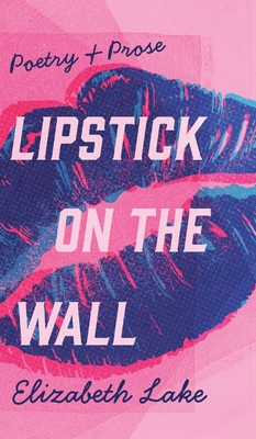 Coperta cărții 'Lipstick on the Wall - Elizabeth Lake'