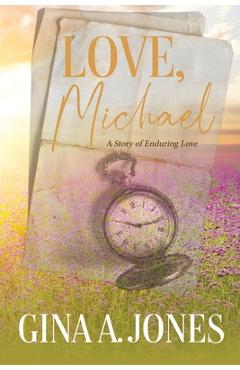 Coperta cărții 'Love, Michael: A Story of Enduring Love - Gina A. Jones'