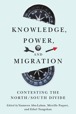 Coperta cărții 'Knowledge, Power, and Migration: Contesting the North/South Divide Volume 18 - Yasmeen Abu-laban'
