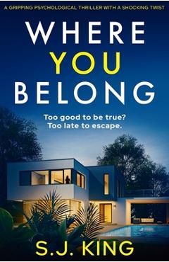 Poza produsului Where You Belong: A gripping psychological thriller with a shocking twist - S. J. King