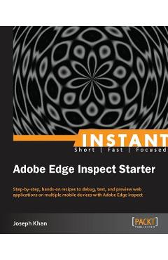 Coperta cărții 'Instant Adobe Edge Inspect Starter - Joseph Khan'