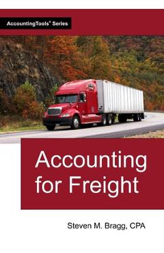 Coperta cărții 'Accounting for Freight - Steven M. Bragg'