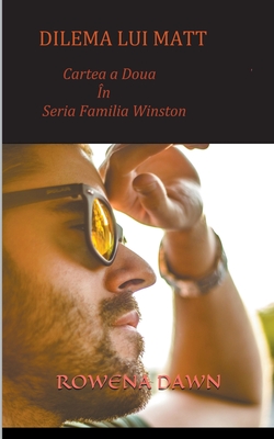 Coperta cărții 'Dilema lui Matt (Cartea a Doua in seria Familia Winston) - Rowena Dawn'