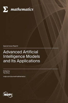 Advanced Artificial Intelligence Models and Its Applications - Tao Zhou
