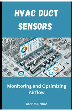Coperta cărții 'HVAC Duct Sensors: Monitoring and Optimizing Airflow - Charles Nehme'