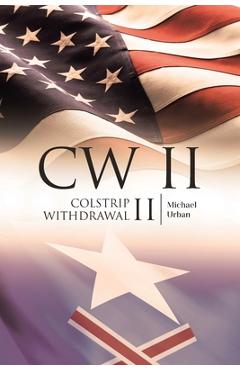 Coperta cărții 'Cw II: Colstrip Withdrawal II - Michael Urban'