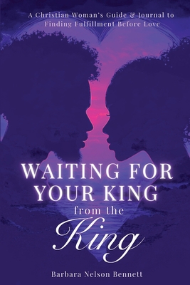 Waiting for Your King from the King - Barbara Nelson Bennett