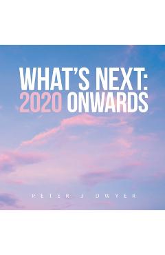What's Next: 2020 Onwards