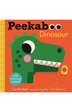 Peekaboo: Dinosaur: (An Interactive Board Book for Babies & Toddlers with Mirror & Sliders to Push, Pull, or Turn. Cute Artwork Includes Friendly Dino - Camilla Reid