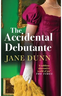 Coperta cărții 'The Accidental Debutante - Jane Dunn'