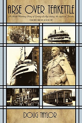 Coperta cărții 'Arse Over Teakettle: An Irreverent Story of Coming of Age During the 1940s in Toronto - Doug Taylor'