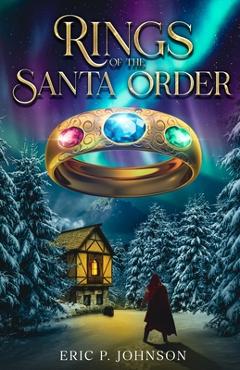 Coperta cărții 'Rings of the Santa Order - Eric P. Johnson'
