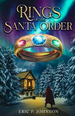 Coperta cărții 'Rings of the Santa Order - Eric P. Johnson'