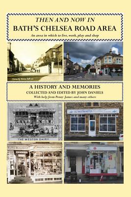 Then And Now In Bath's Chelsea Road Area - John Daniels