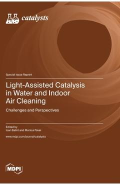 Coperta cărții 'Light-Assisted Catalysis in Water and Indoor Air Cleaning: Challenges and Perspectives - Ioan Balint'