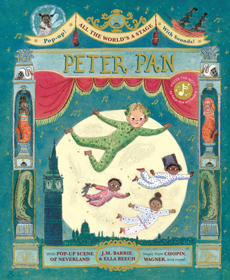 All the World's a Stage: Peter Pan: A Pop-Out Sound Adventure - Ella Beech